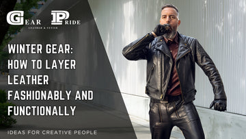 Winter Gear: How to Layer Leather Fashionably and Functionally